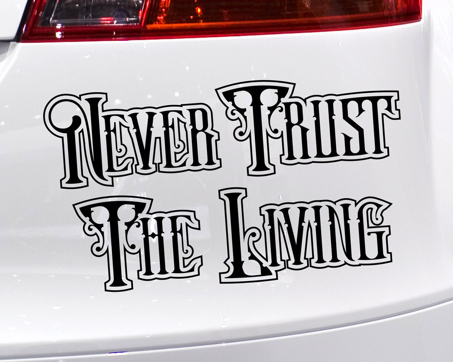 Never Trust The Living Vinyl Decal Sticker Vinyl Car Decal Laptop Sticker Water Bottle Sticker Goth Sticker Die Cut Sticker Gothic Decor