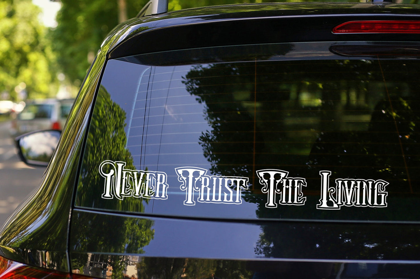 Never Trust The Living Vinyl Decal Sticker Vinyl Car Decal Laptop Sticker Water Bottle Sticker Goth Sticker Die Cut Sticker Gothic Decor